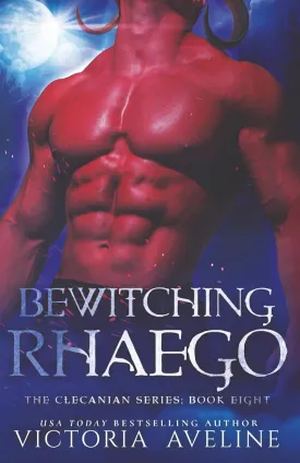 Bewitching Rhaego: The Clecanian Series Book 8 Paperback  May 20, 2025
