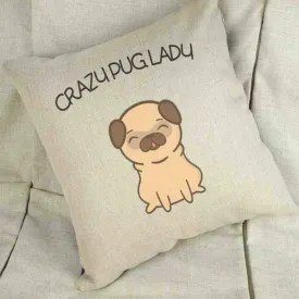 Crazy Pug Lady - Linen Cushion