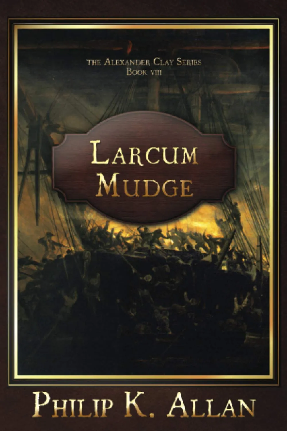 Larcum Mudge (Alexander Clay Series) Paperback  April 22, 2020