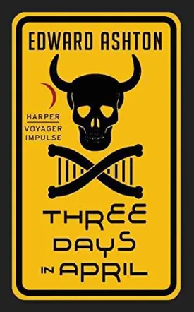 [Three Days in April] (By (author) Edward Ashton) [published: October, 2015] Paperback  October 1, 2015