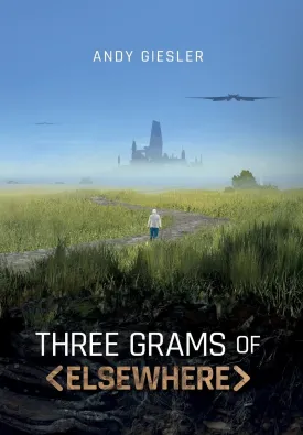Three Grams of Elsewhere Hardcover – May 4, 2023